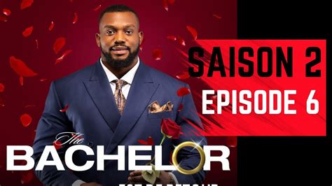 the bachelor afrique saison 2 épisode 6